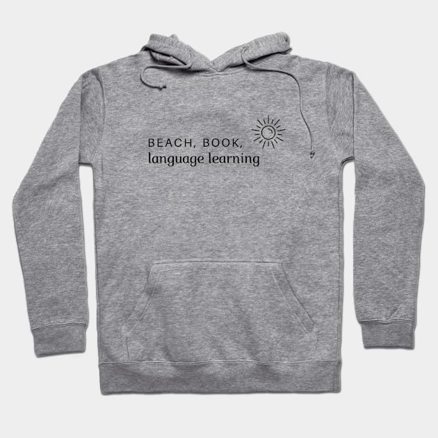 Beach, Book, Language Learning Hoodie by mon-
